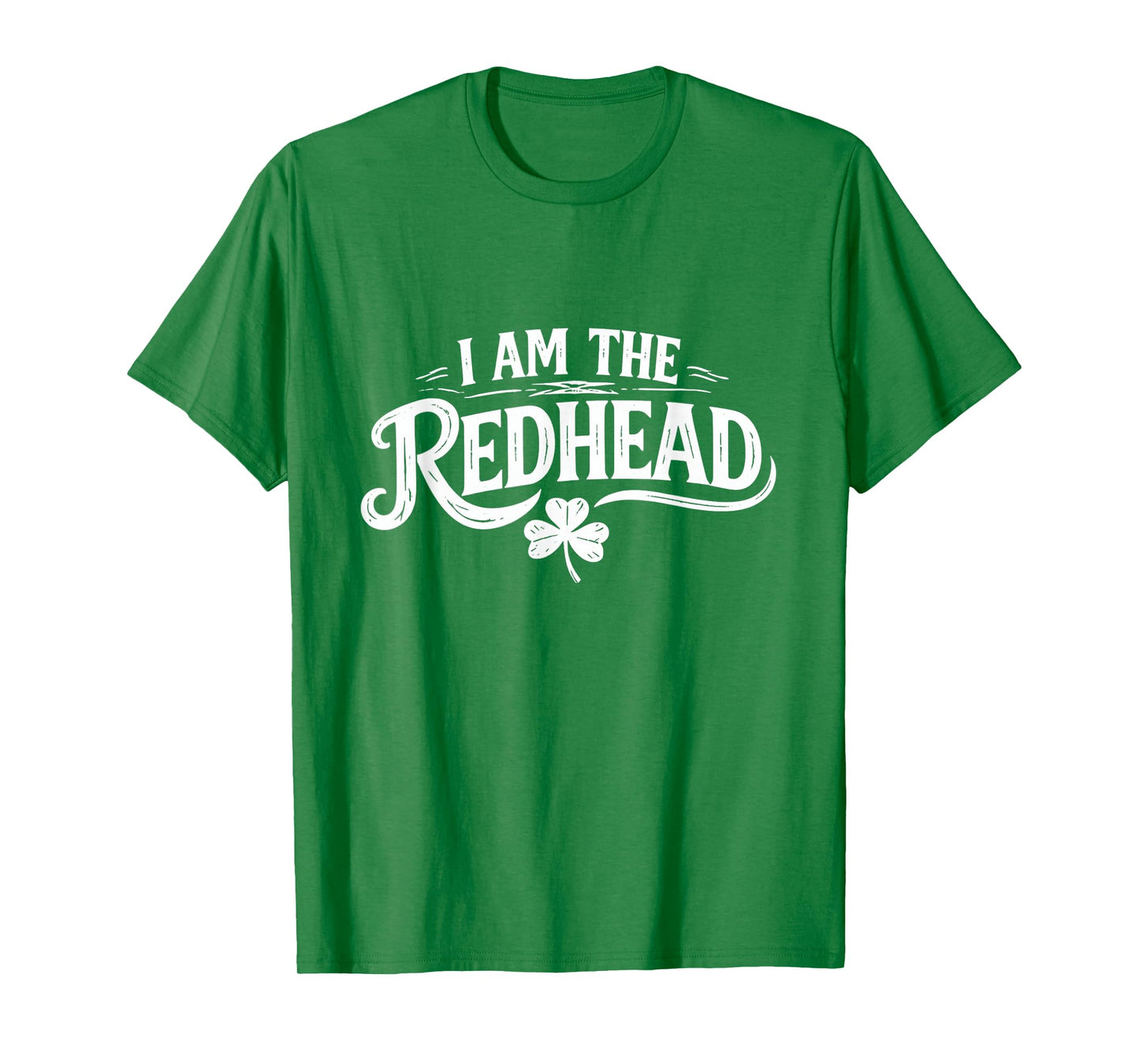 Funny St Patricks Day Shamrock I'm The Redhead Irish Girl T-Shirt