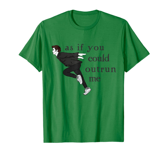 As If You Could Outrun Me Funny Meme T-Shirt