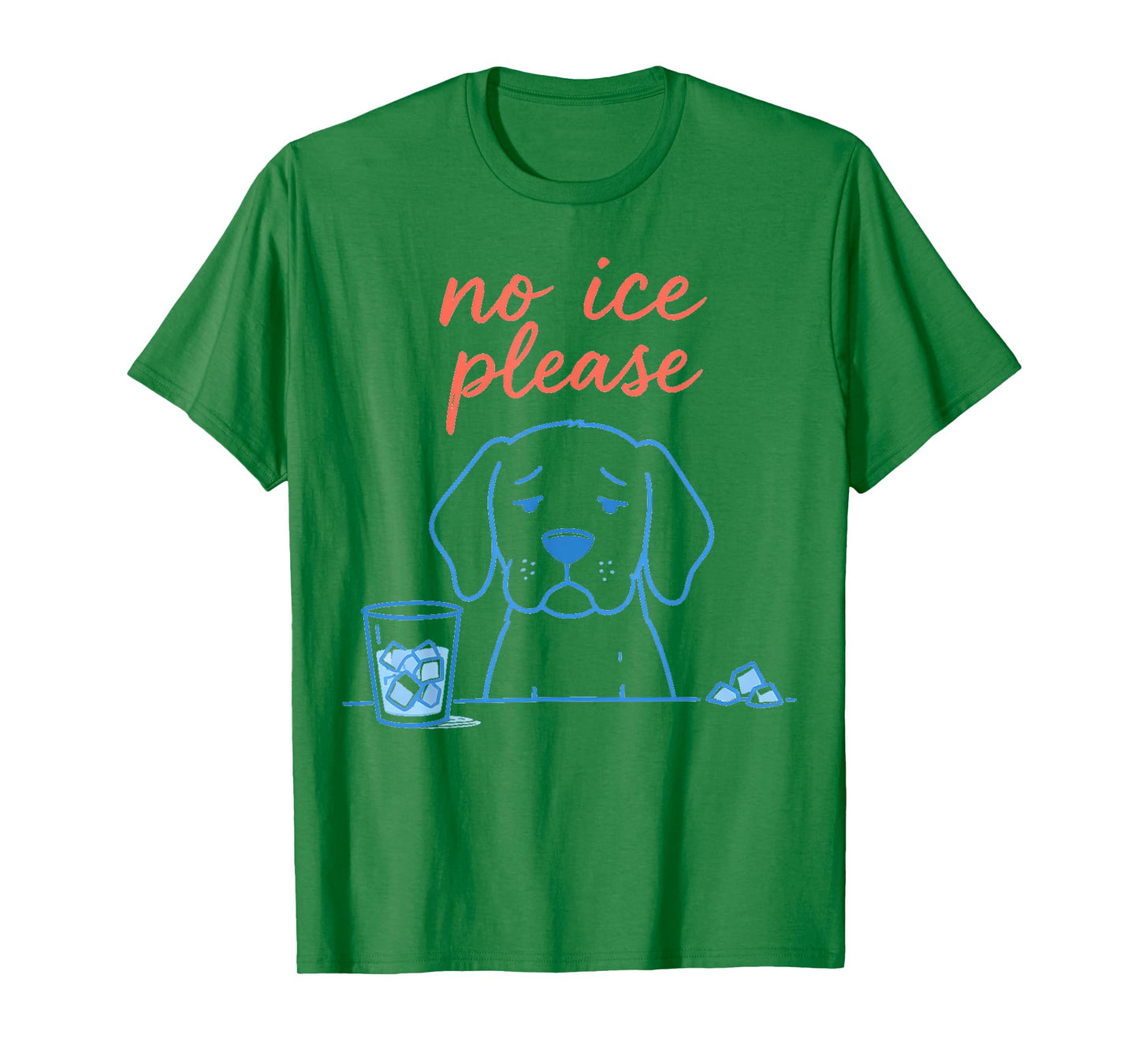 No Ice Please Funny Dog Meme No Ice Mens Womens Dog Lovers T-Shirt