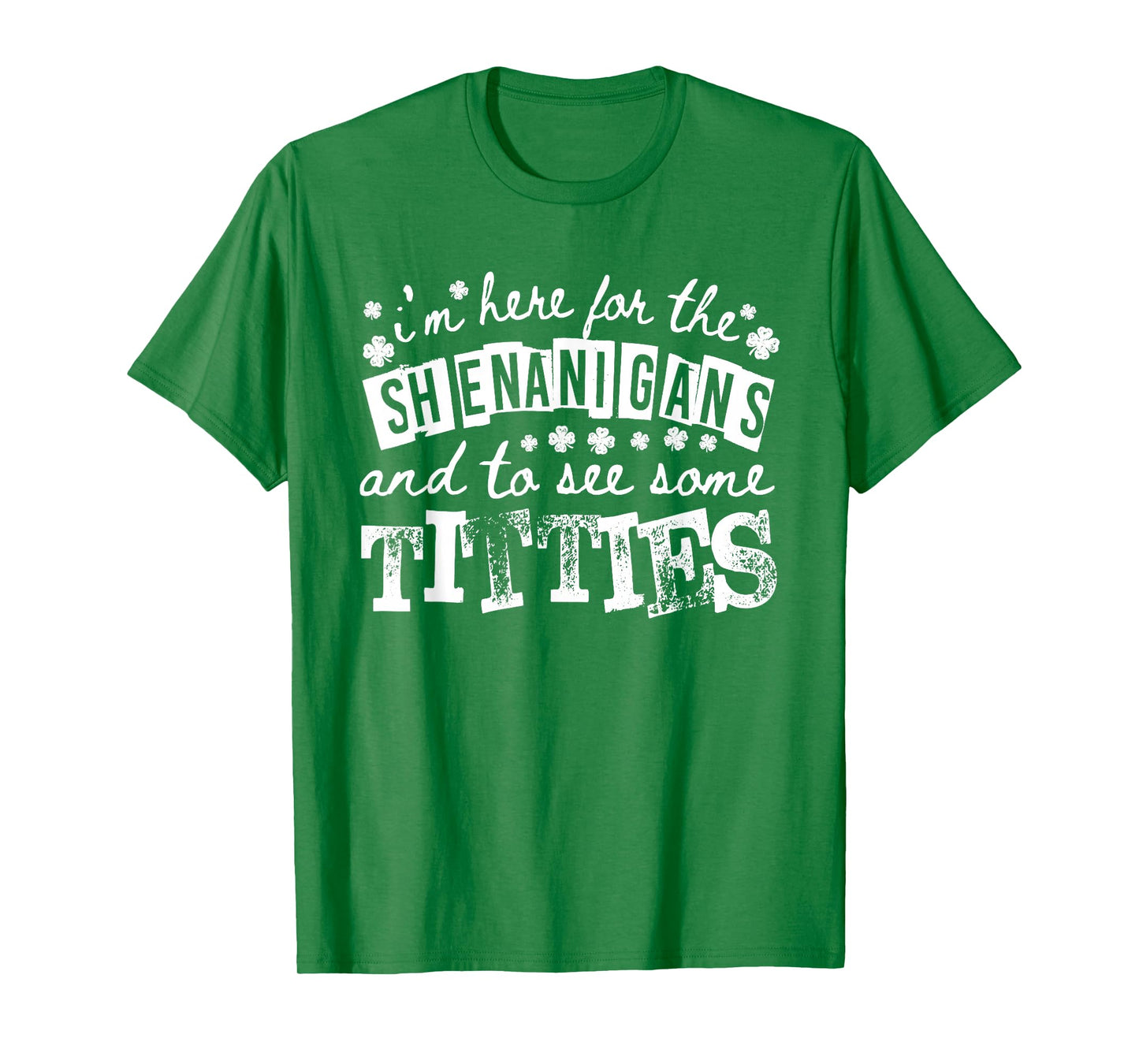 Here for The Shenanigans and See Some Titties St Patrick Day T-Shirt