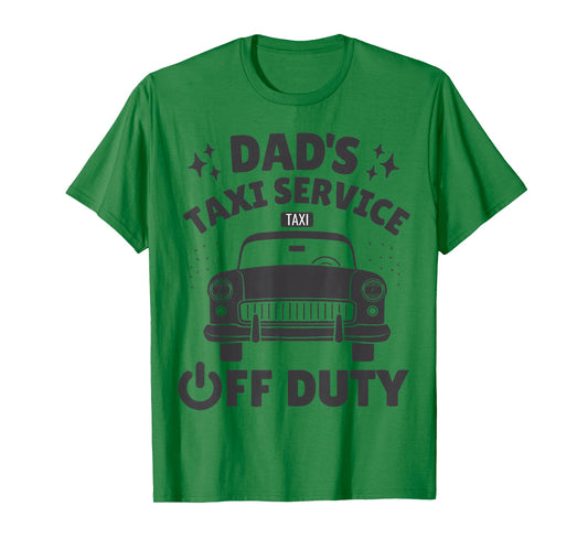 Dad's Taxi Service Off Duty - Funny Retro T-Shirt