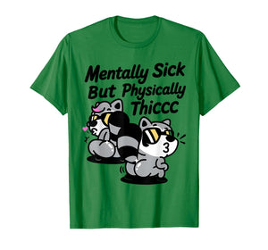 Mentally Sick But Physically Thicc Meme T-Shirt