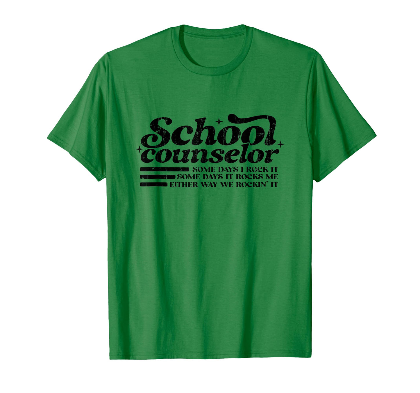 School Counselor, Some Days I Rock It, Some Days It Rocks Me T-Shirt