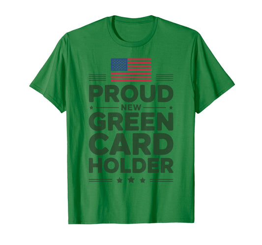 Green Card Recipient American Pride Patriotic T-Shirt