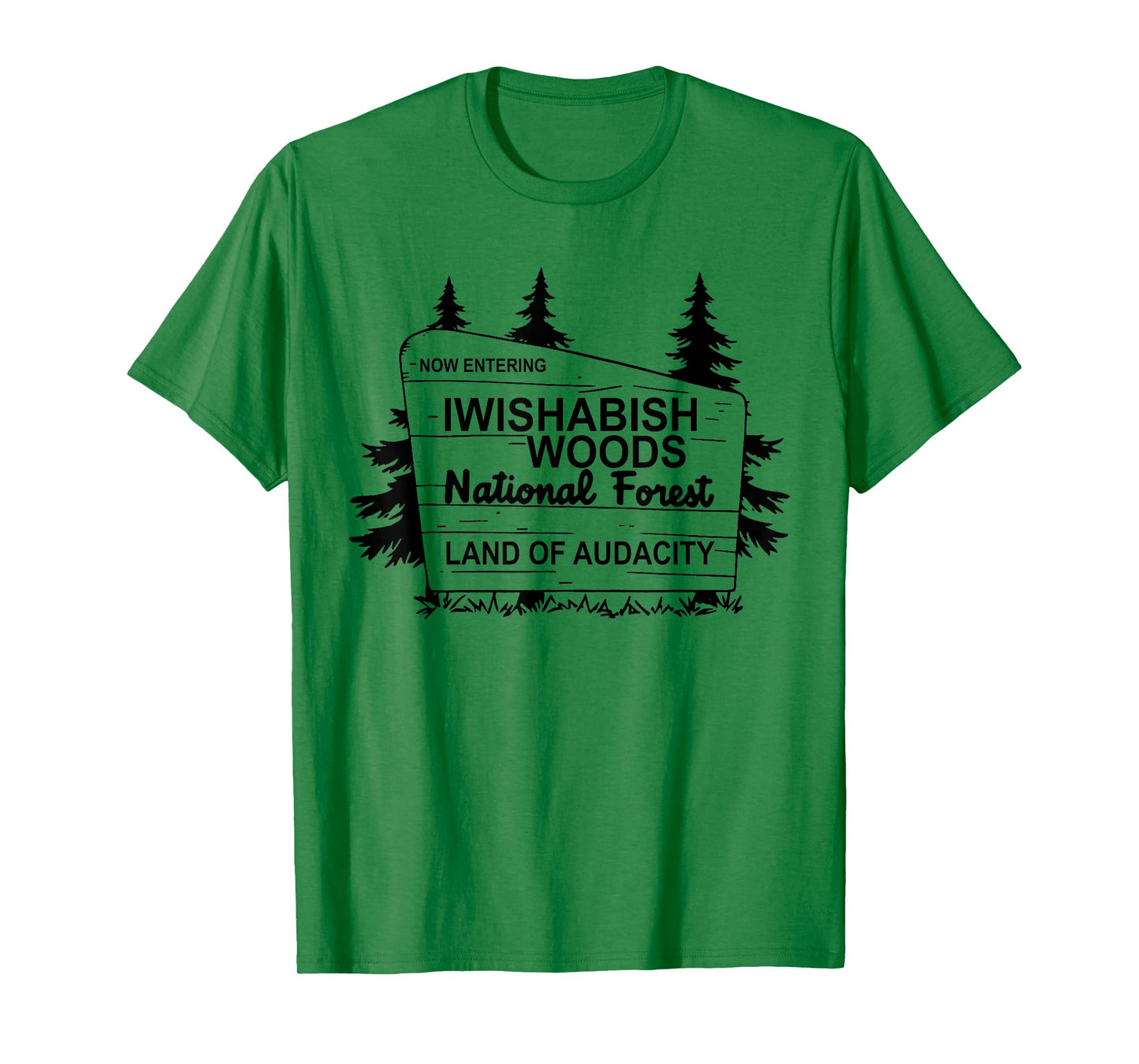 Now Entering IWishABish Woods National Forest T-Shirt