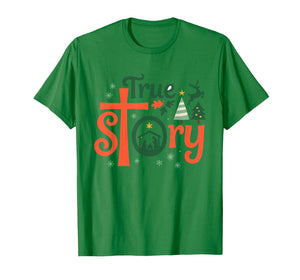 True Story Christmas Nativity Jesus Christian Men Women Kids T-Shirt
