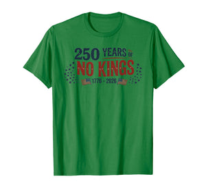 250 Years of NO Kings Freedom Resist Justice Democracy Unity T-Shirt