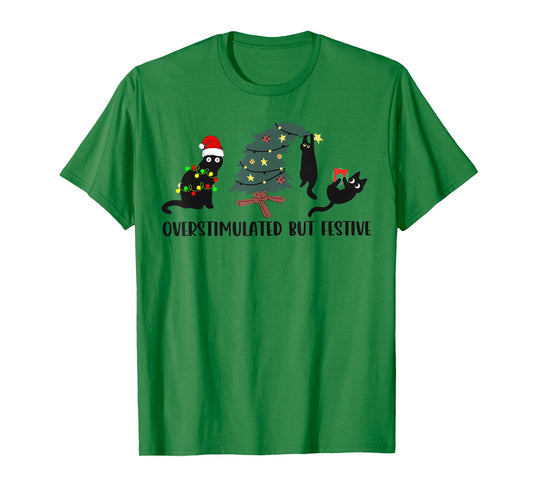 Funny Christmas Black Cat Overstimulated But Festive T-Shirt