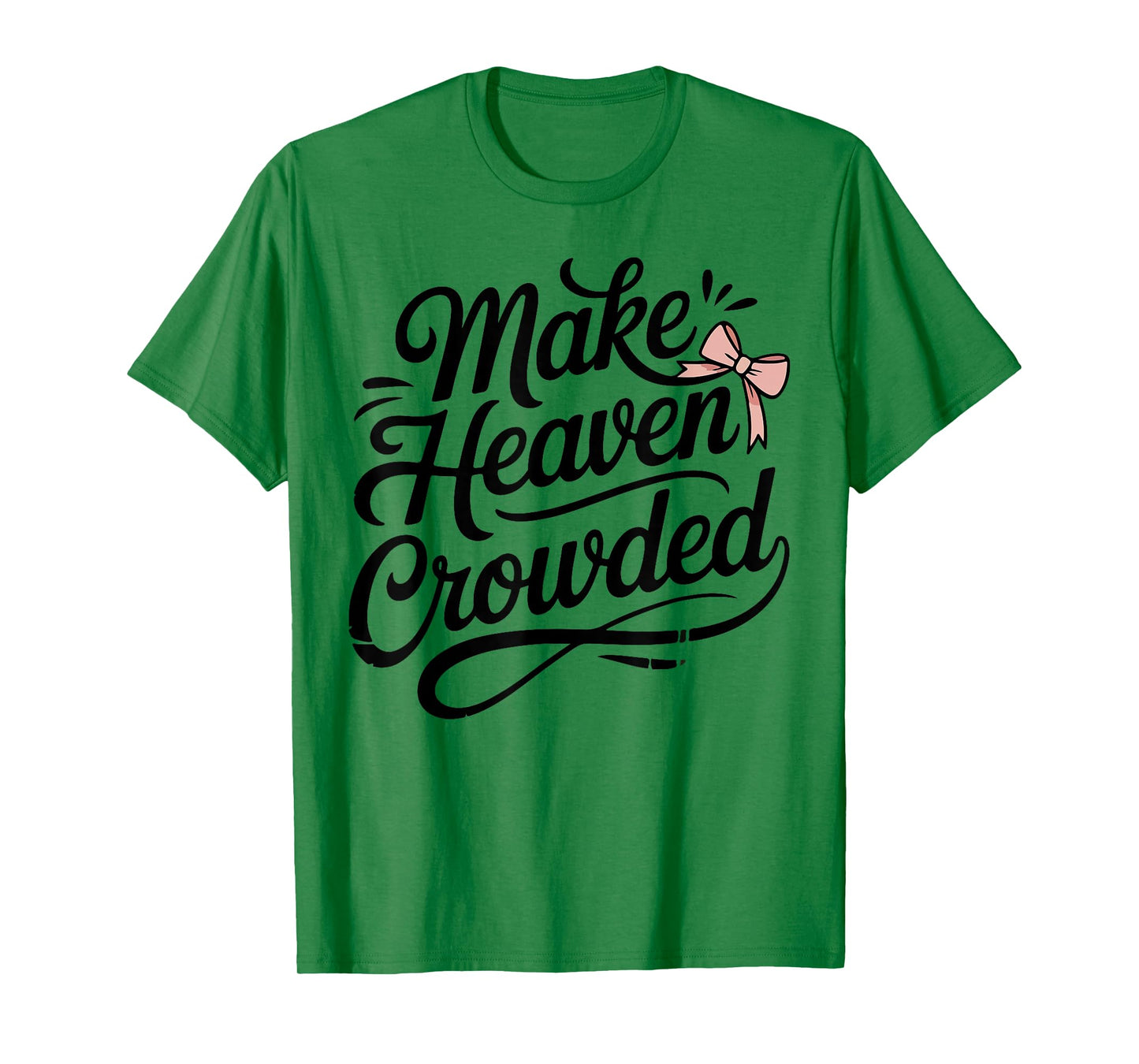 Make Heaven Crowded Bow Christian Girl Teen Cute God Sister T-Shirt