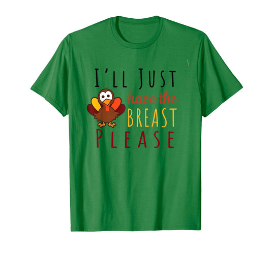 I'll Just Have The Breast Please Thanksgiving Breastfeeding T-Shirt