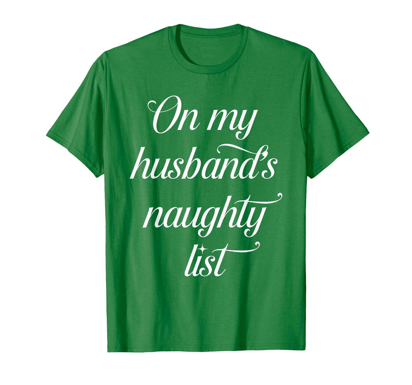 On My Husband's Naughty List Funny Husband Wife Couple Xmas T-Shirt