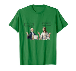 George Washington and Jesus Christ Discussion Meme T-Shirt