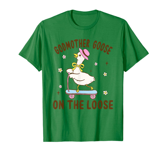 Godmother Goose On The Loose Funny Birthday Matching Family T-Shirt