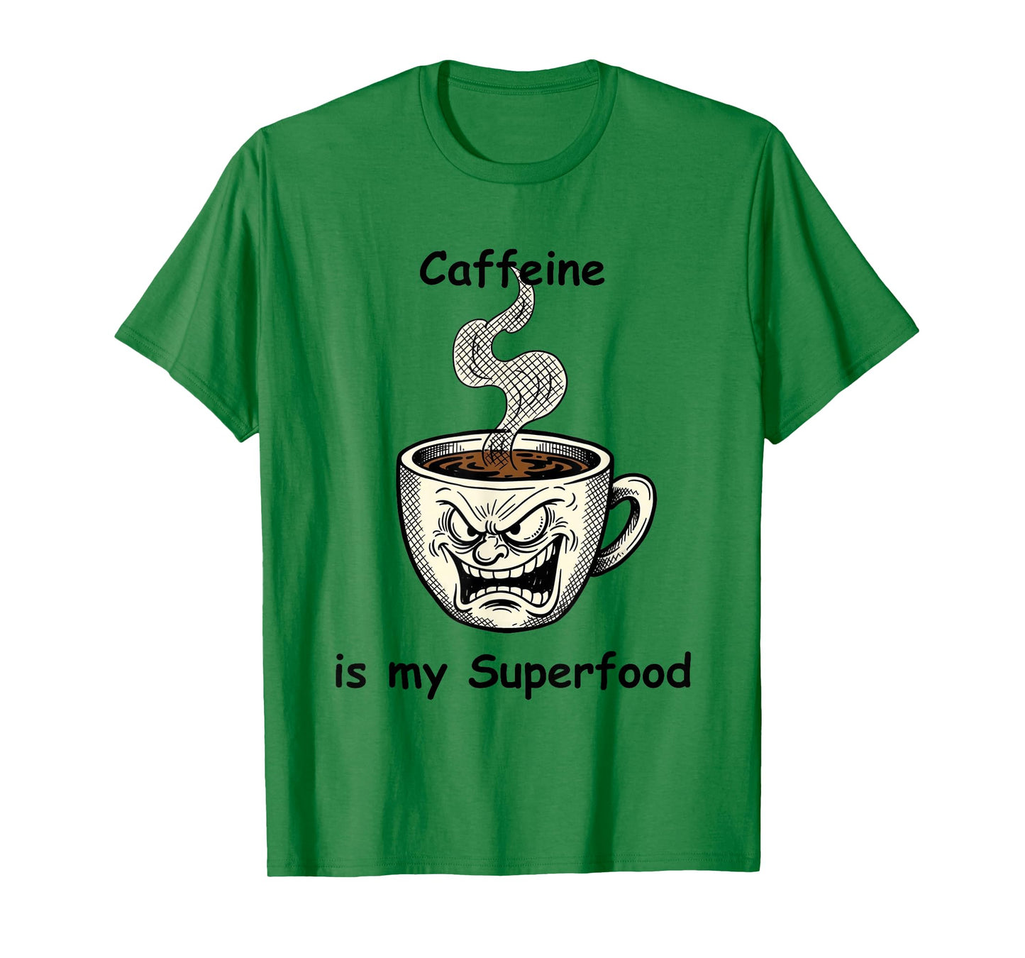 Funny Caffeine is My Superfood T-Shirt