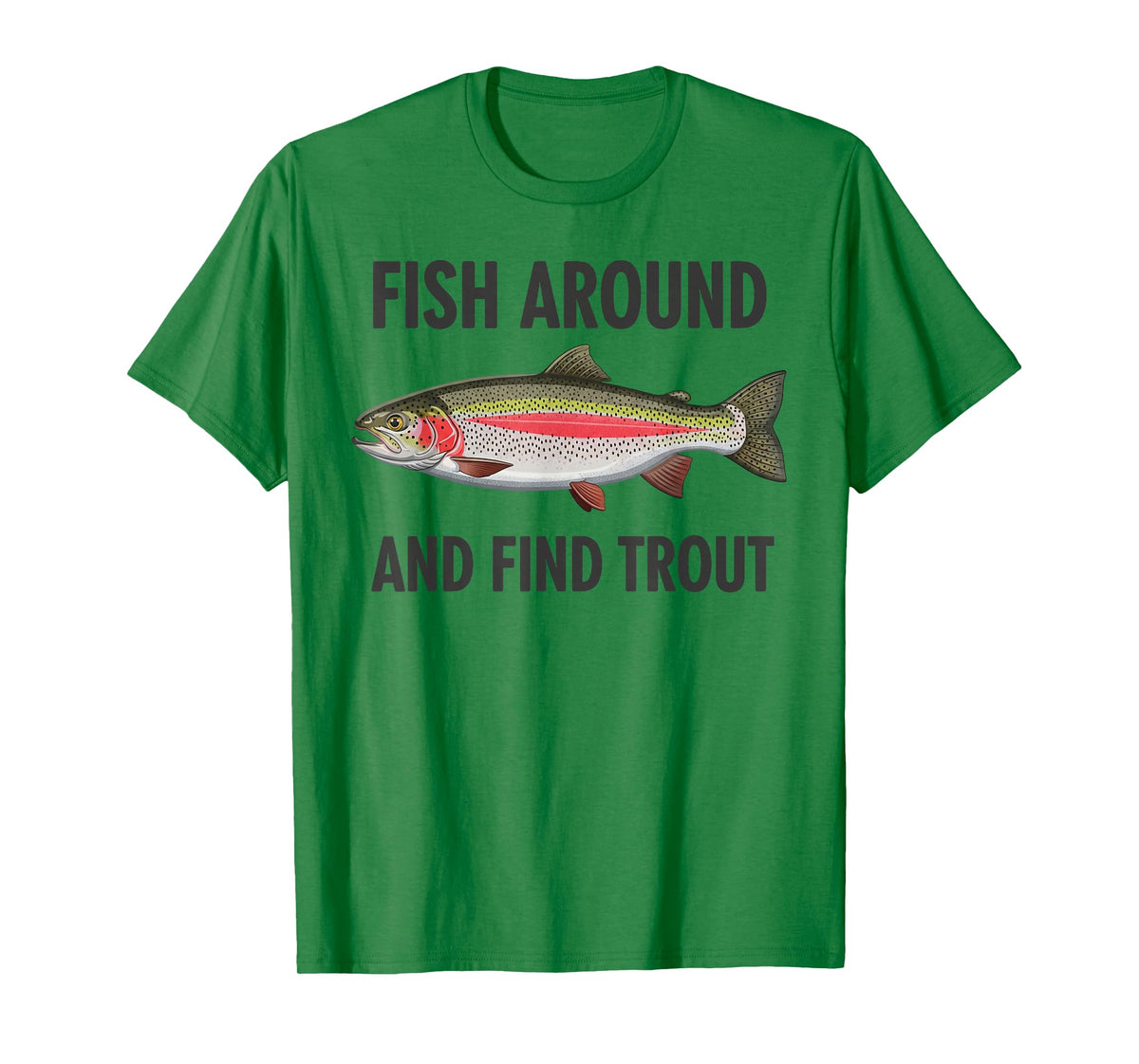 Vintage Fish Around Find Trout Funny Fisherman Fishing Joke T-Shirt