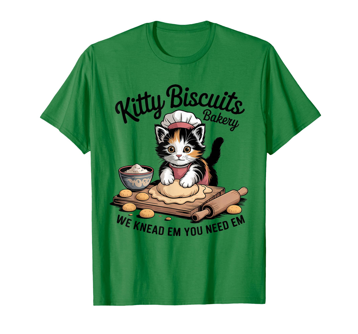 Cat Baking Kitty Biscuits We Knead Em You Need Em T-Shirt