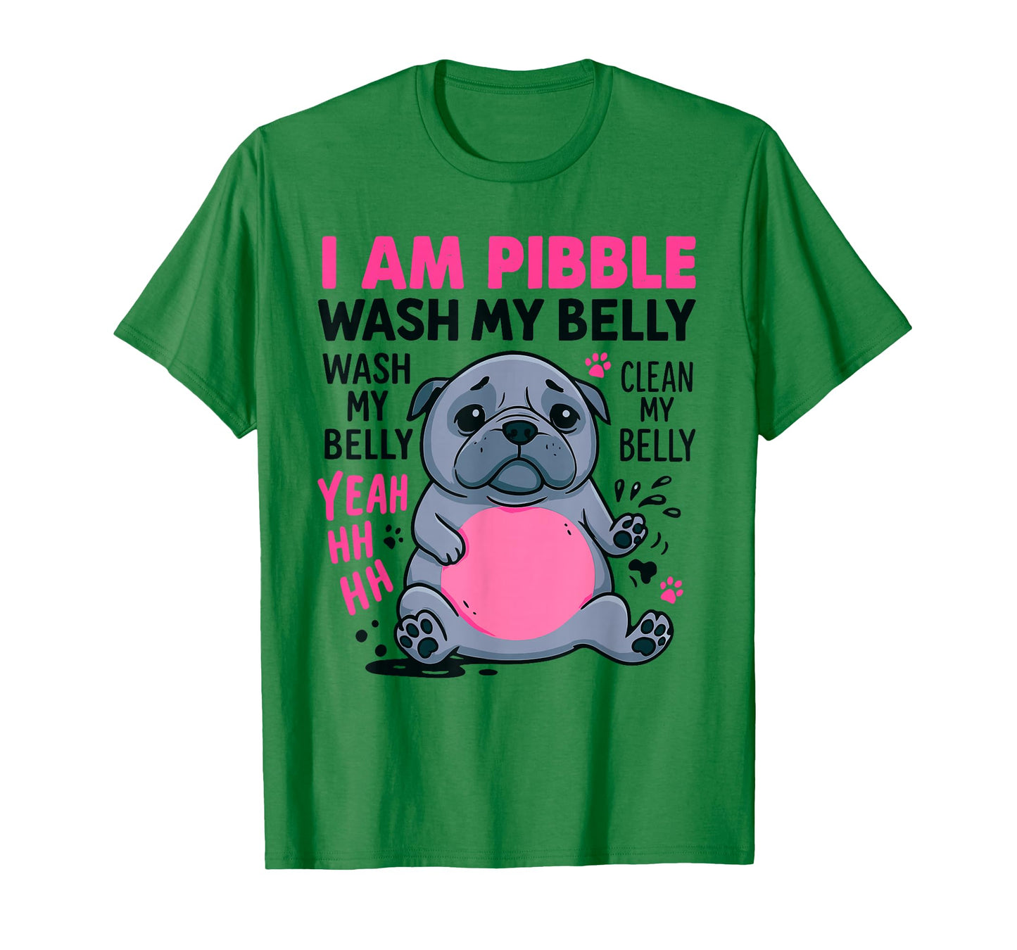 I Am Pibble Wash My Belly Funny Dog Meme Pibble Brainrot T-Shirt
