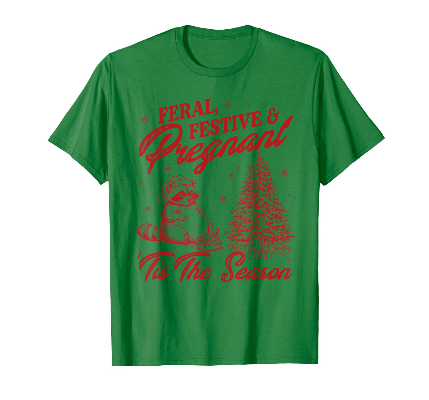 Pregnancy Christmas Feral Festive & Pregant 'Tis The Season T-Shirt