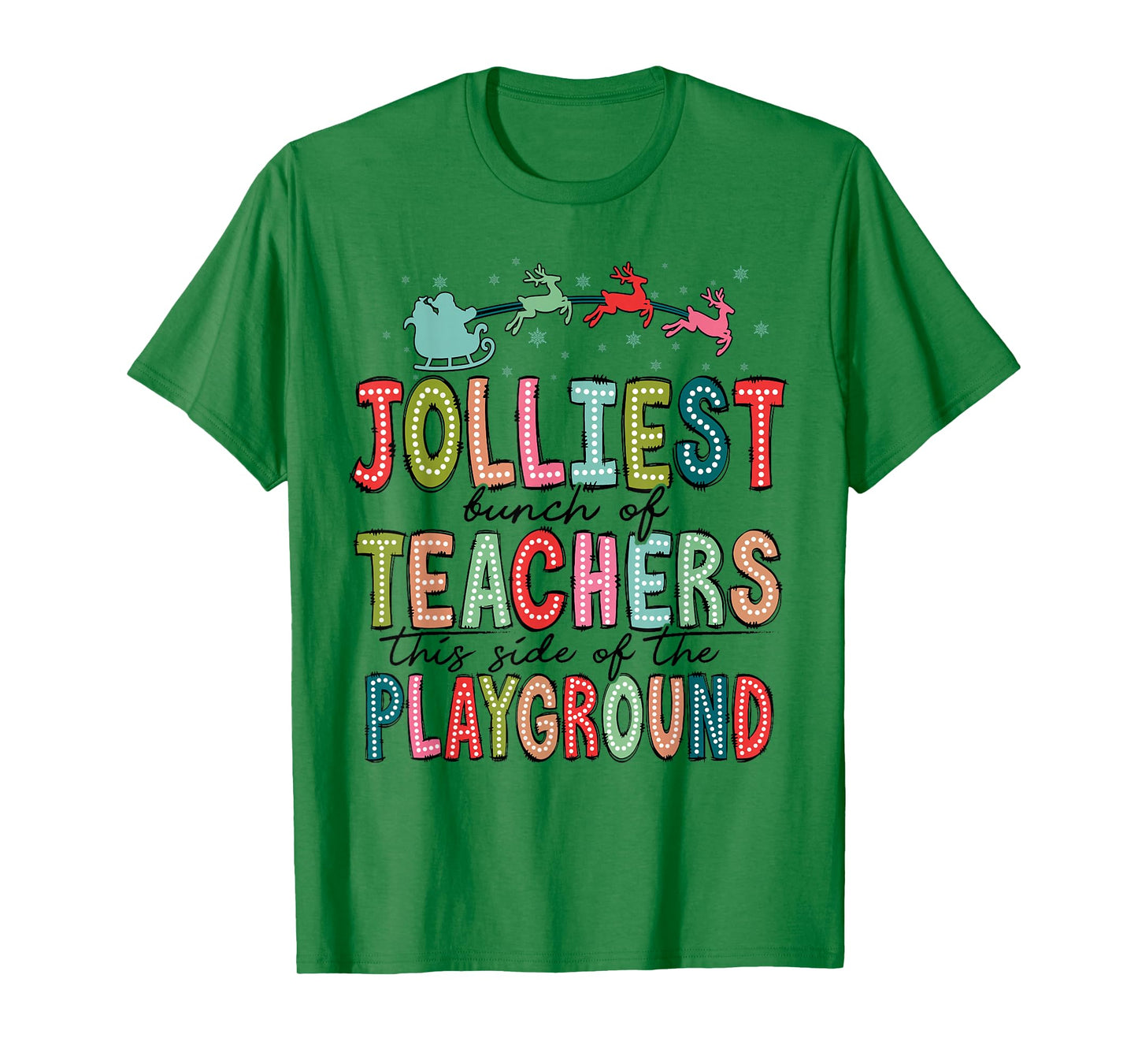 Jolliest Bunch of Teachers This Side of The Playground X-mas T-Shirt