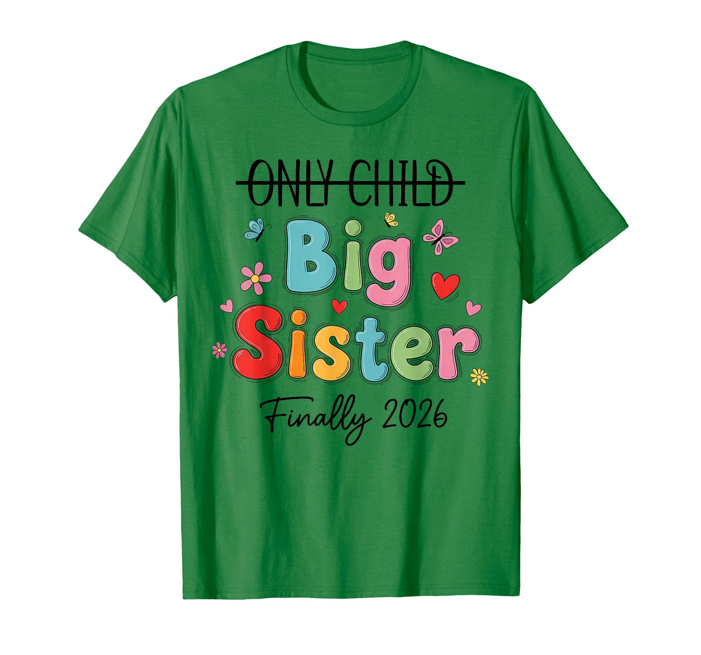 Only Child Crossed Out Big Sister Finally 2026 Cute Announce T-Shirt