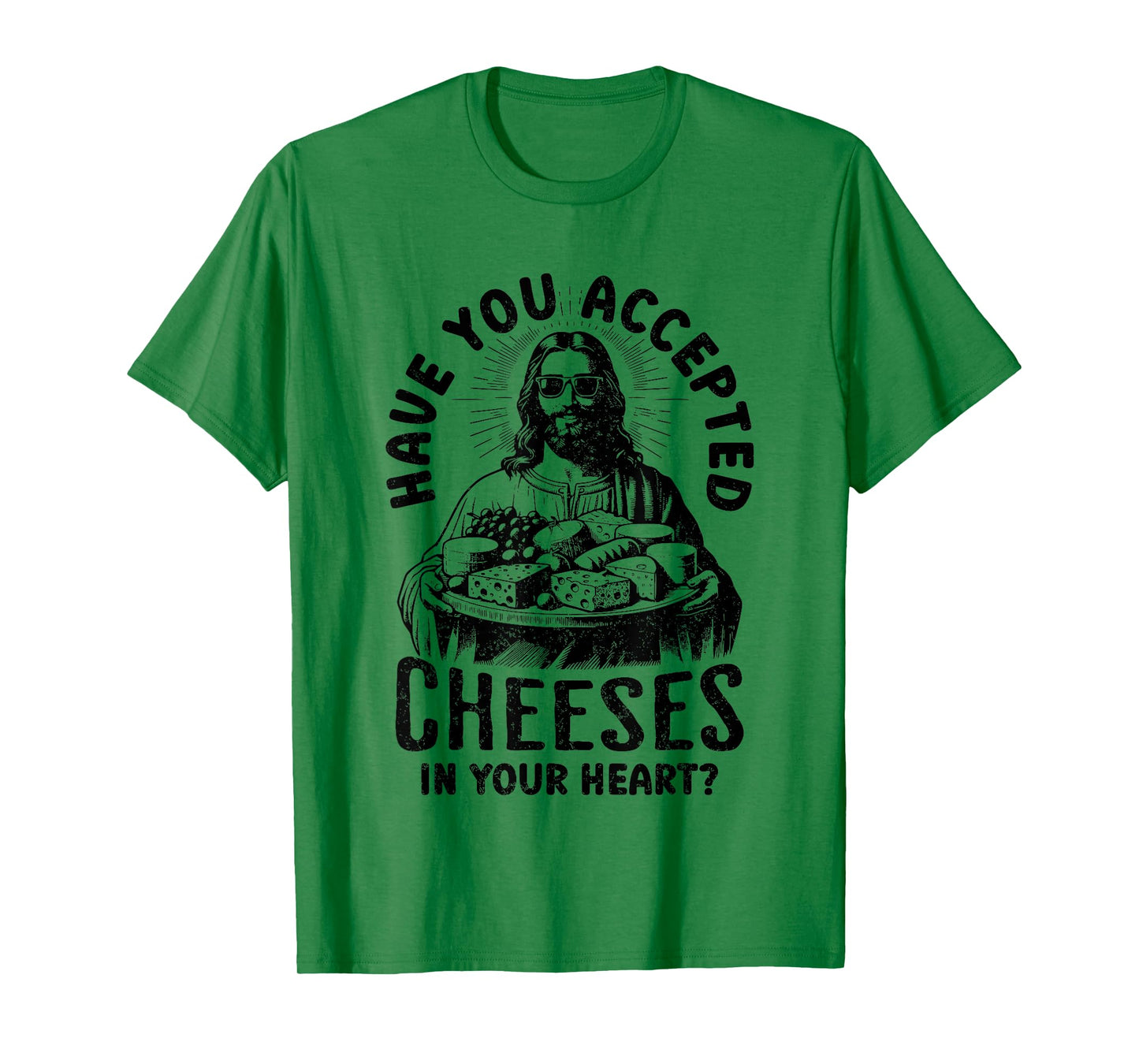 Jesus Have You Accepted Cheeses in Your Heart T-Shirt