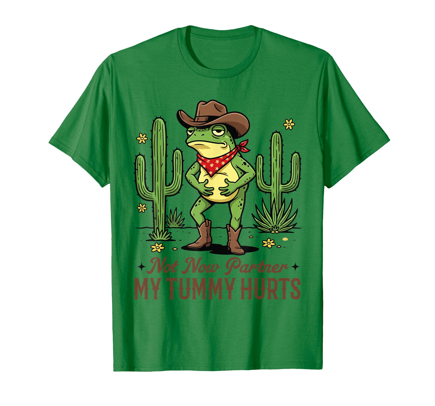 Not Now Partner My Tummy Hurts Funny Cowboy Frog Meme T-Shirt