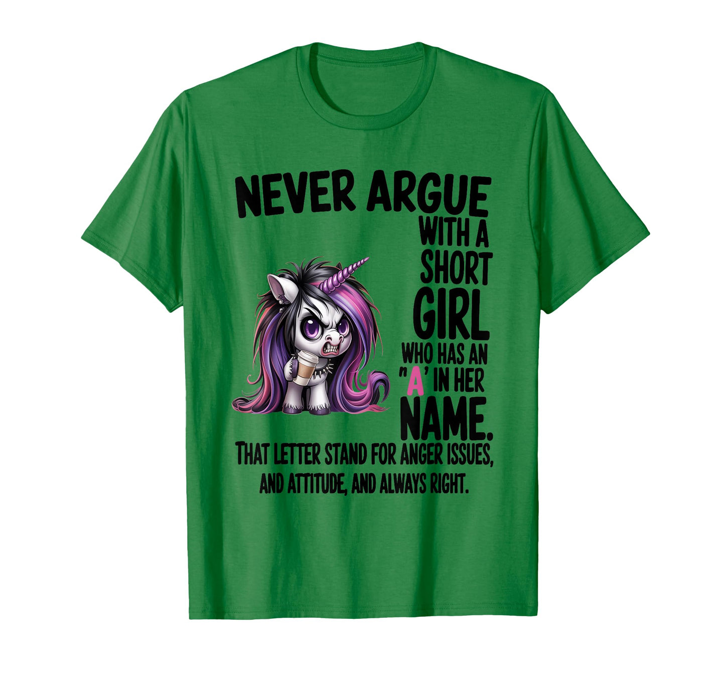Never Argue with A Short Girl Who Has an A in Her Name T-Shirt