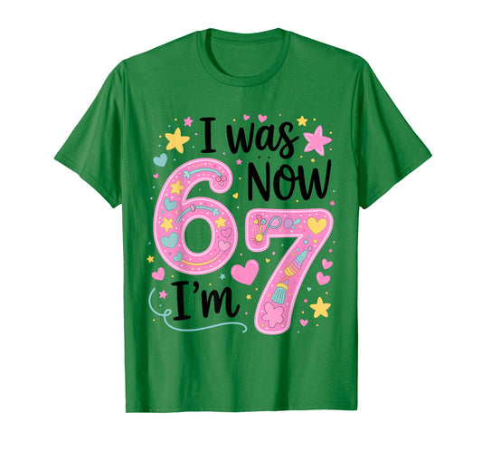 I was 6 Now I'm 7 Cute 7th Birthday Girl Outfit 67 Funny T-Shirt