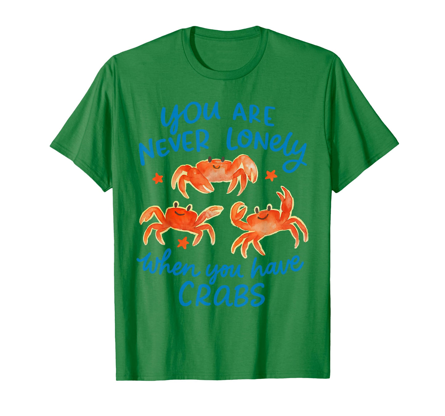 Funny Humor Jokes You're Never Lonely When You Have Crabs T-Shirt