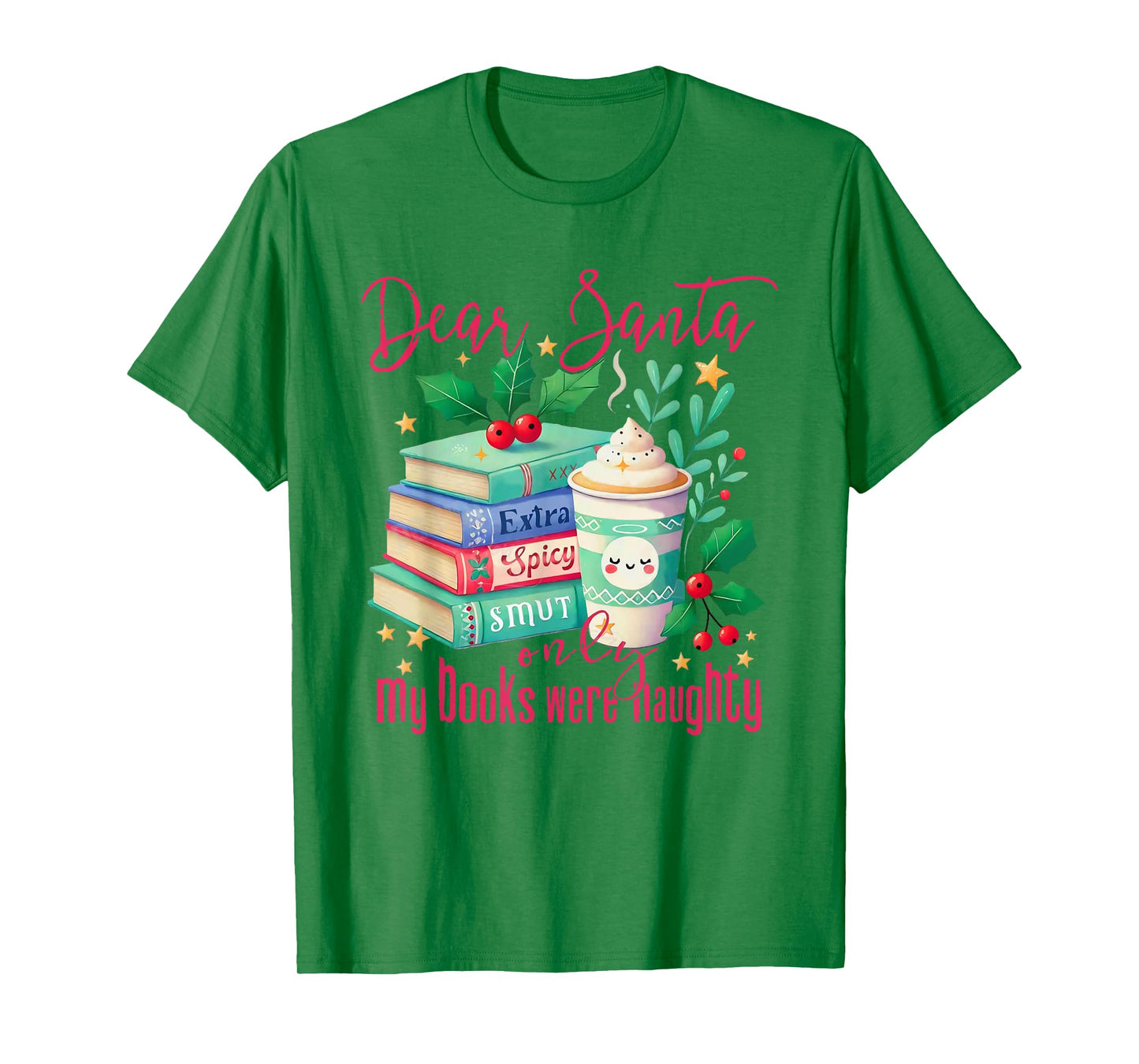 Dear Santa Only My Books were Naughty Funny Books Christmas T-Shirt