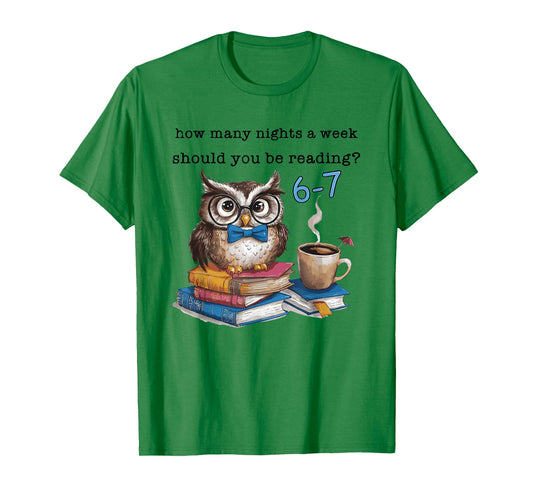 How Many Nights a Week Should You be Reading? 6–7 T-Shirt