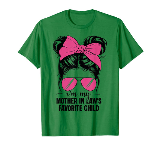 I'm My Mother in Laws Favorite Child Funny Parent Men Women T-Shirt