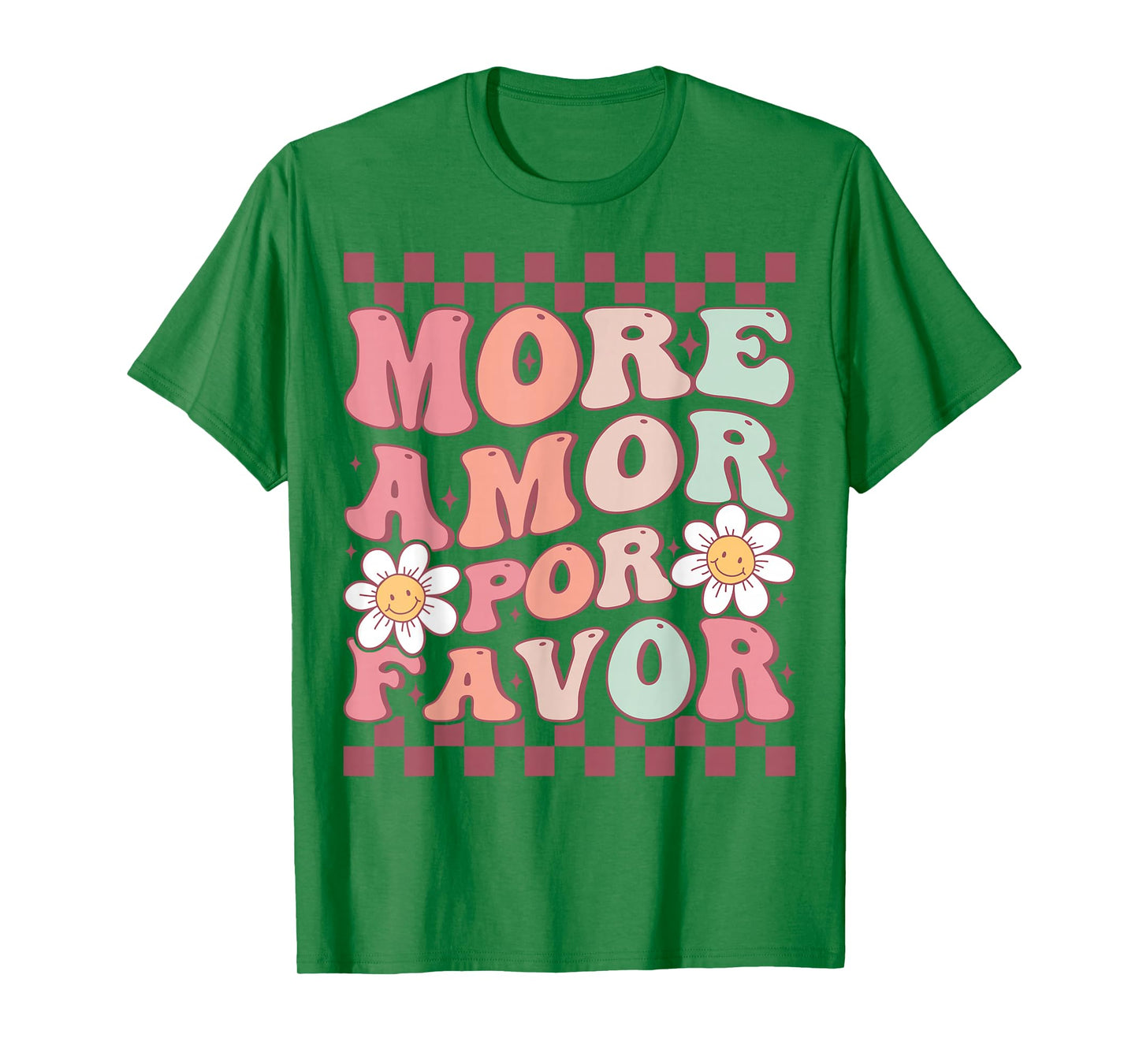 More Amor Por Favor Spanish Cute Groovy Flower Love Kindness T-Shirt