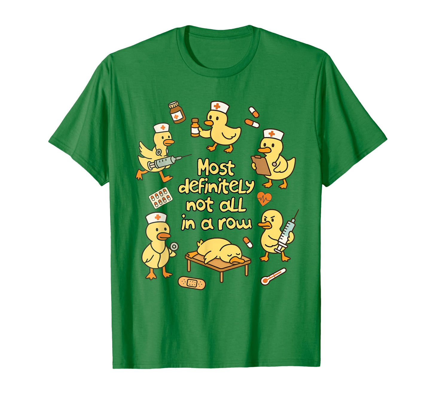 Nurse Life Nursing Duck Most Definitely Not All in A Row T-Shirt