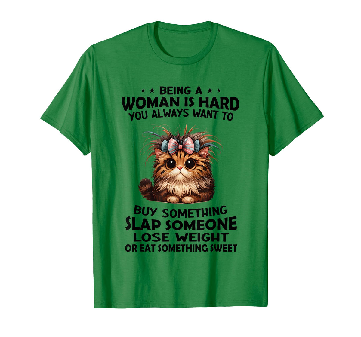 Cat Being A Woman is Hard You Always Want to Buy Something T-Shirt