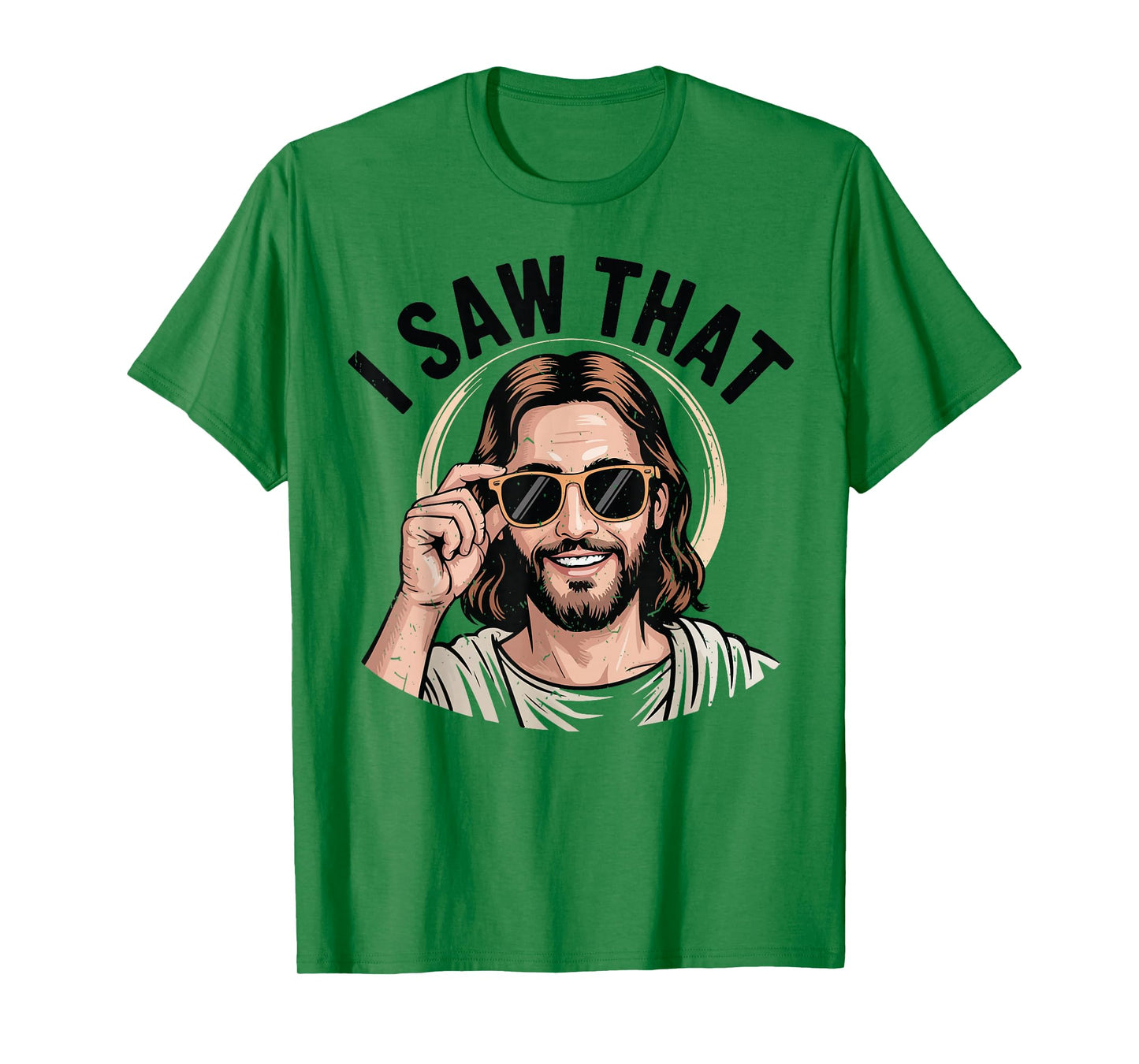 I Saw That Jesus Meme Funny Christian Humor God is Watching T-Shirt