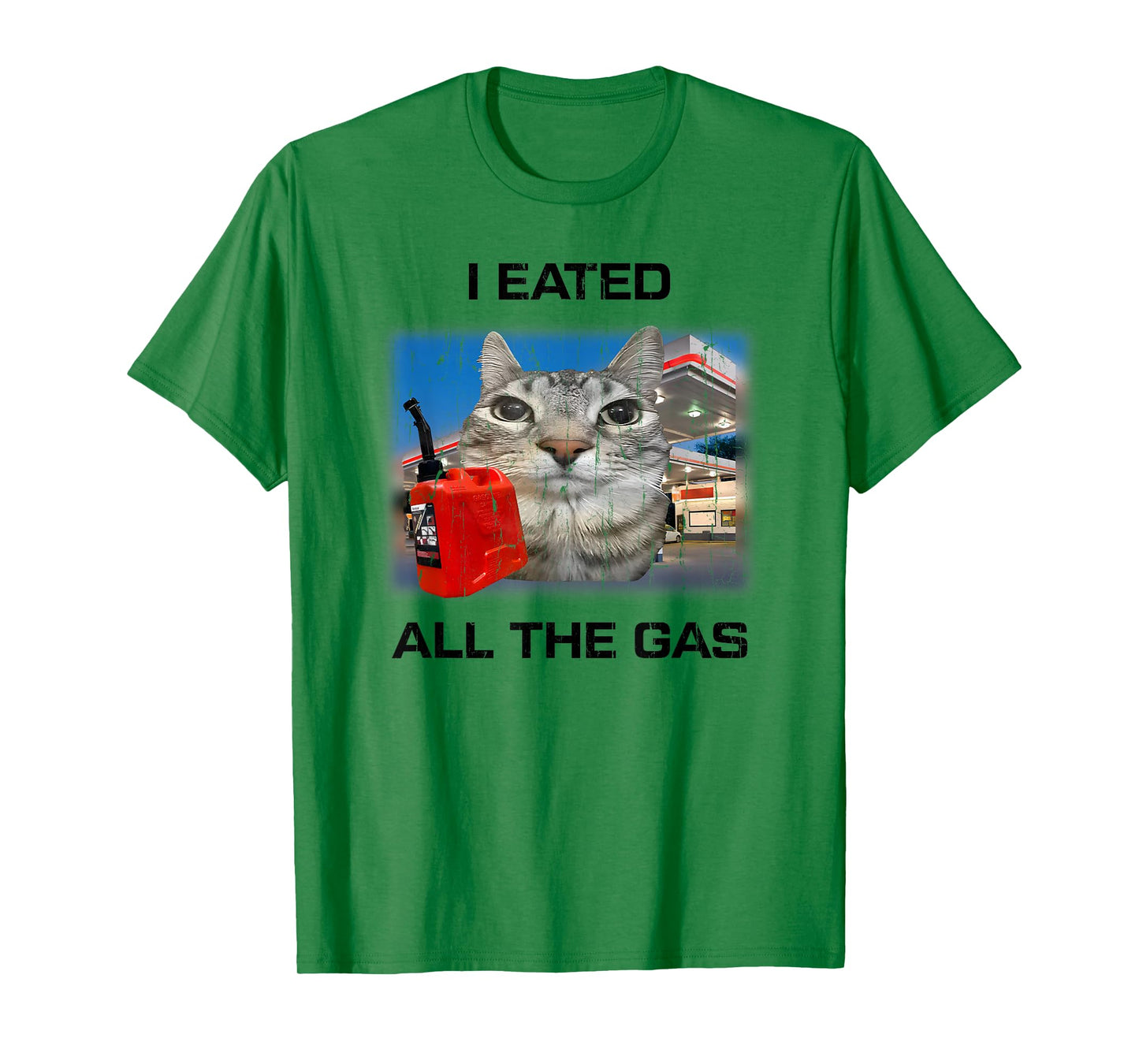 I Eated All The Gas, Cat Humor, Meme Funny T-Shirt