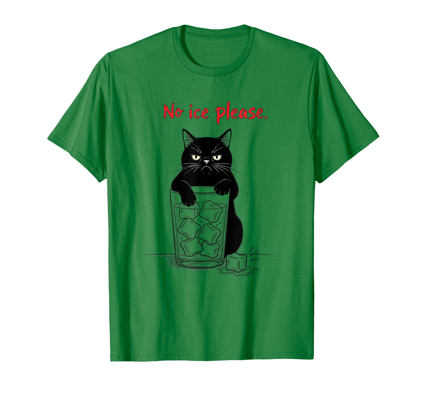 No Ice Please Funny Cat Meme Men Women T-Shirt