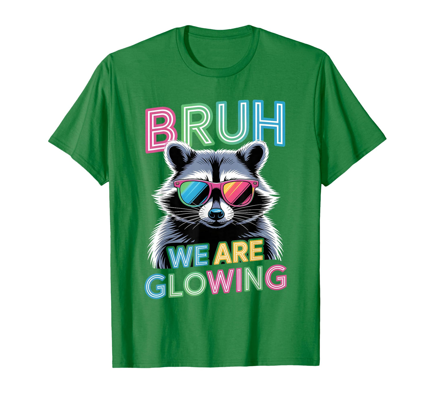 Bruh We are Glowing in My Glowing Era Men Women Kids T-Shirt