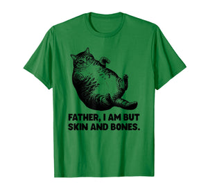 Father IAM But Skin and Bones Cat Funny T-Shirt