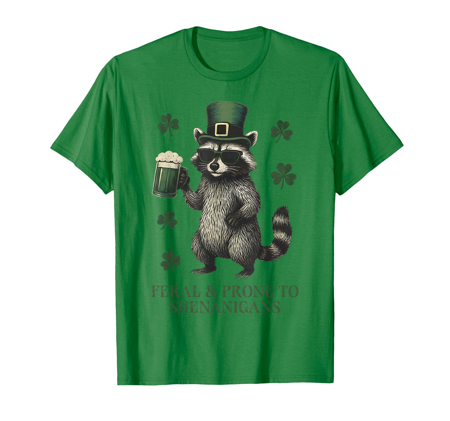 Funny Raccoon Feral and Prone to Shenanigans St Patricks Day T-Shirt