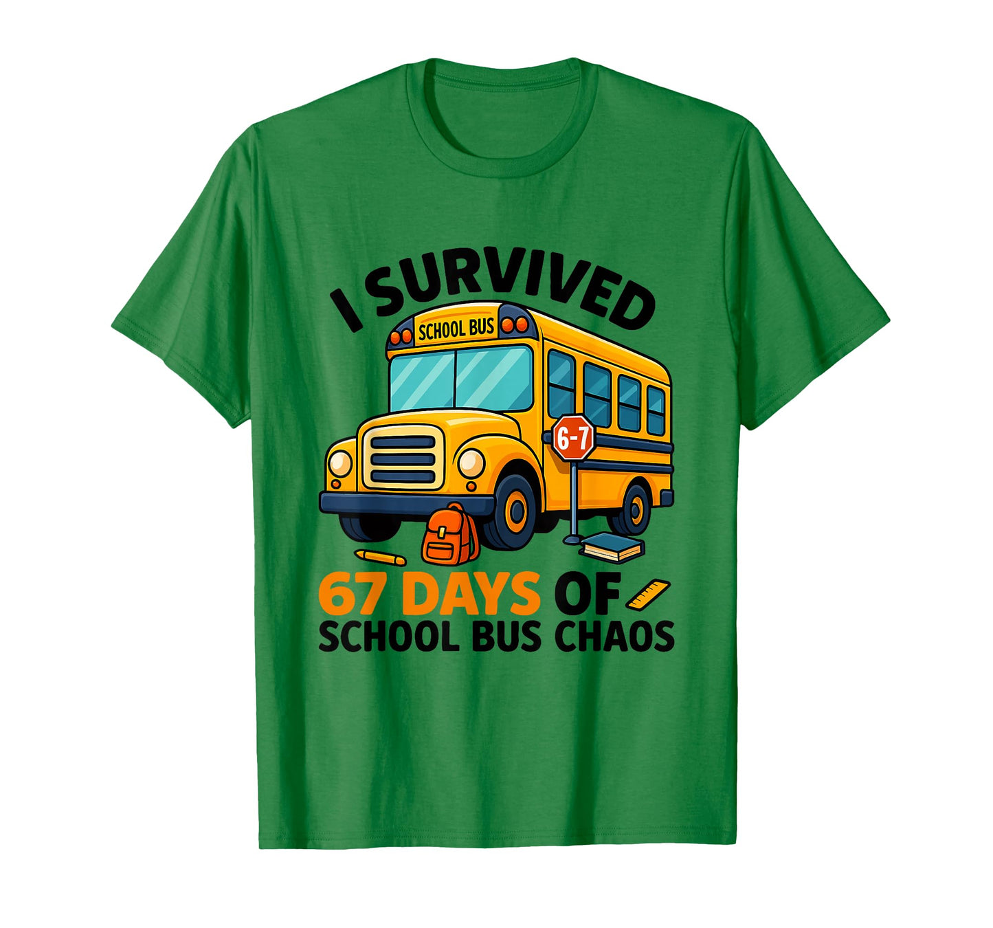 Funny 67 Days School Bus Driver Six Seven Meme for Men Women T-Shirt