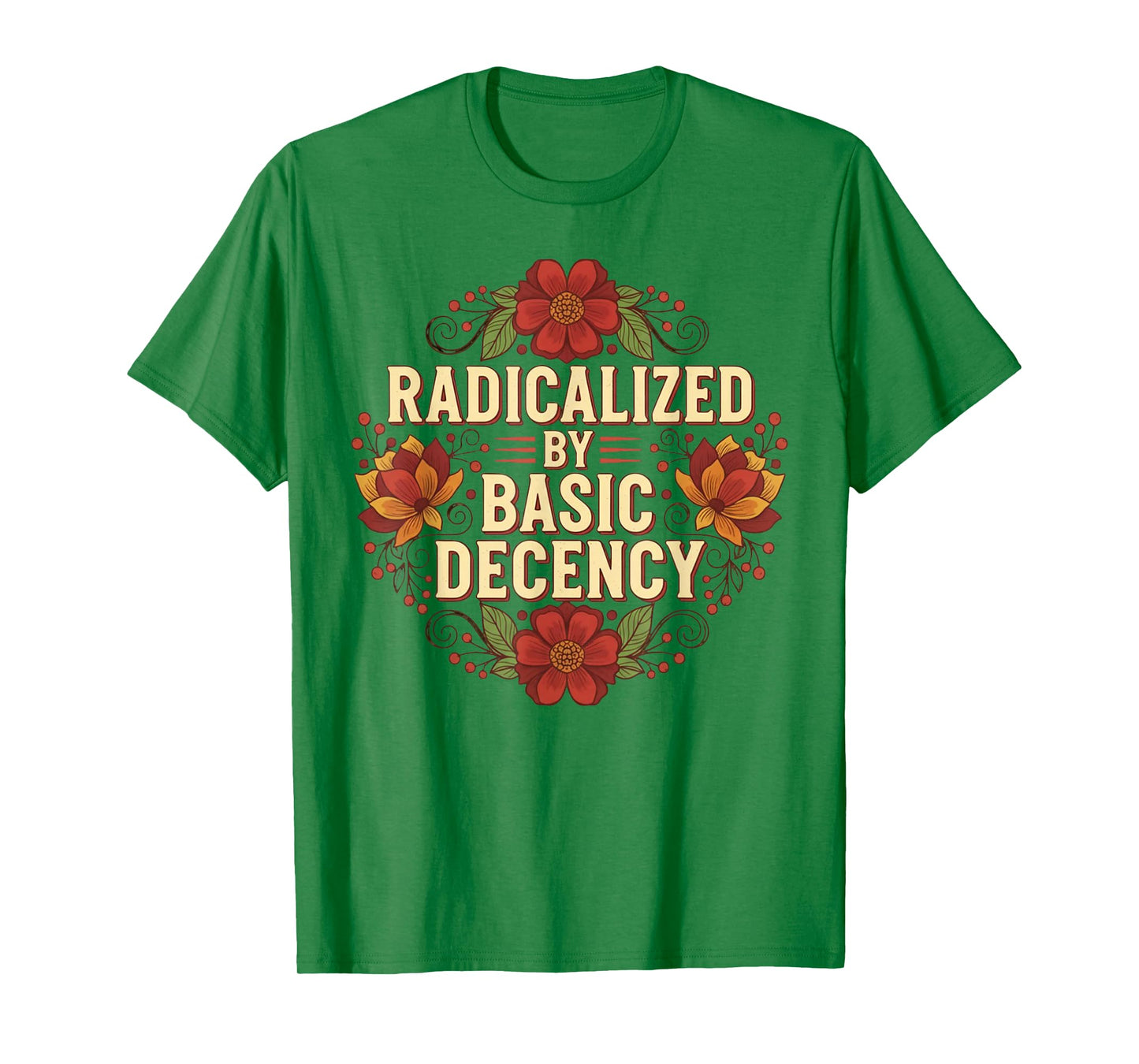 Radicalized by Basic Decency Tshirt Vintage Floral Women T-Shirt
