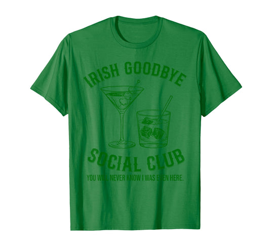 Irish Goodbye Social Club Irish Exit Funny St Patricks Day T-Shirt