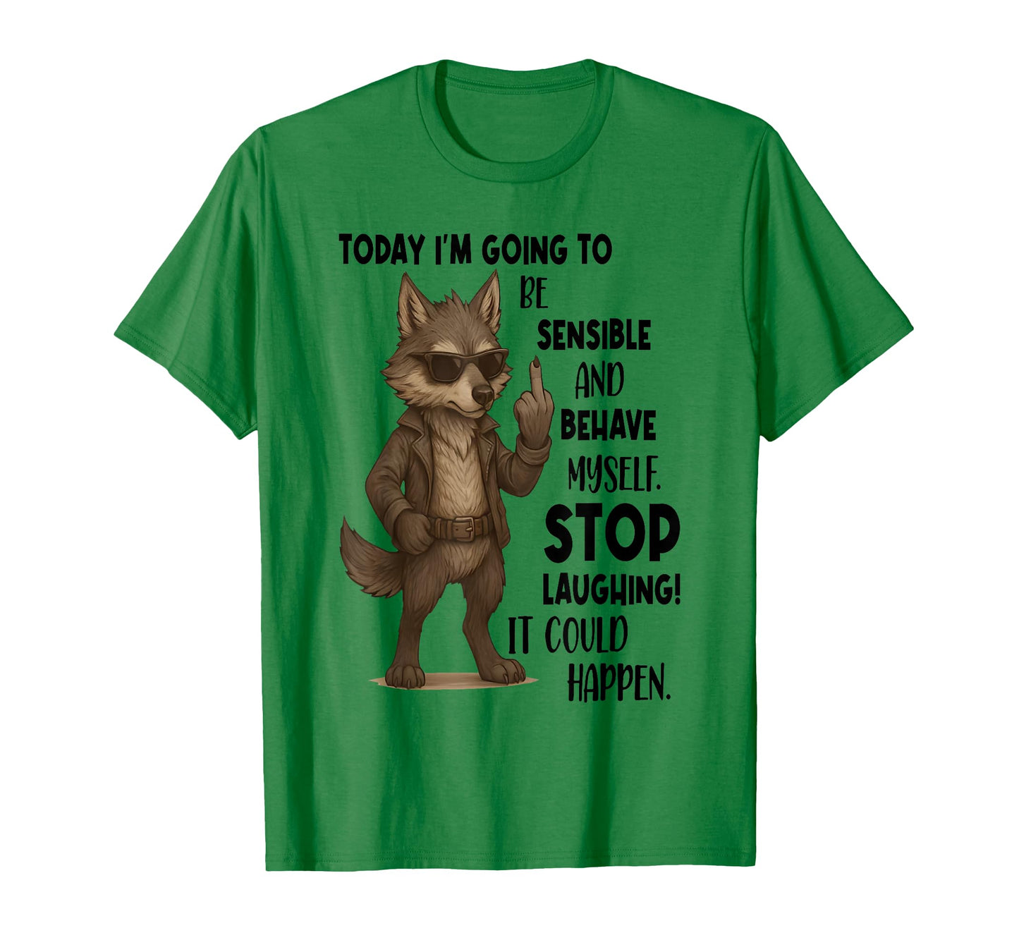 Today I'm Going to Be Sensible and Behave Myself Stop T-Shirt