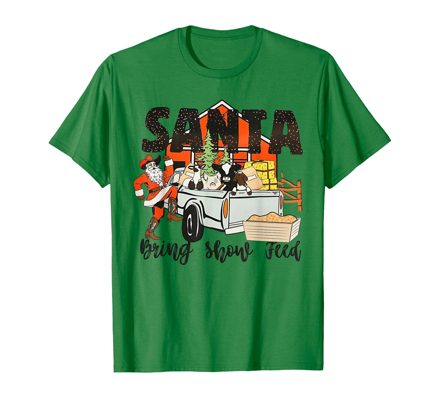 Santa Bring Show Feed Funny Famer Christmas T-Shirt