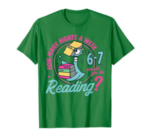 How Many Nights A Week Should You Be Reading 6-7 Funny T-Shirt