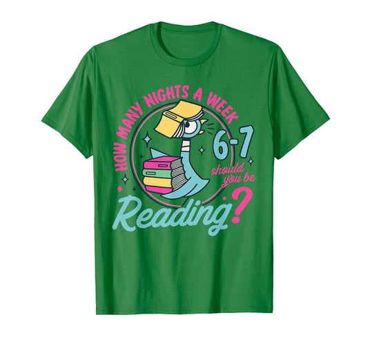 How Many Nights A Week Should You Be Reading 6-7 Funny T-Shirt