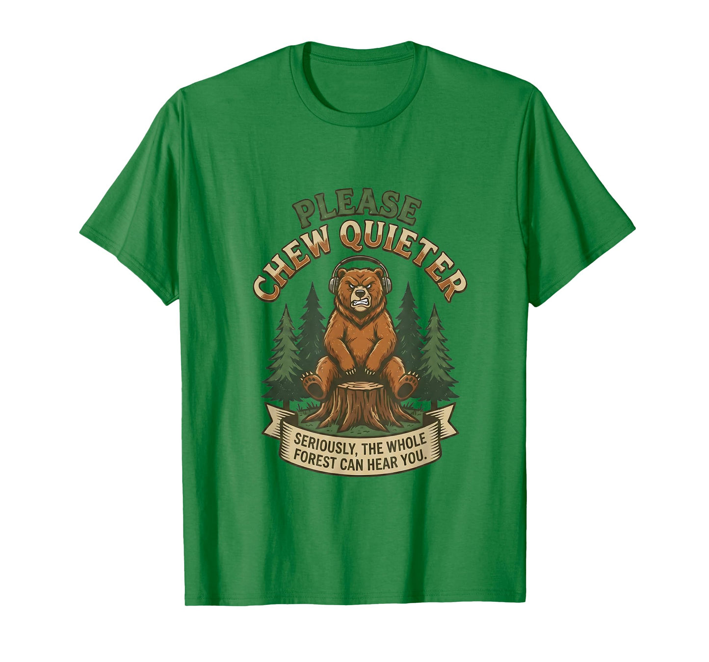 Funny Bear Saying Please Chew Quieter Sarcastic Humor T-Shirt