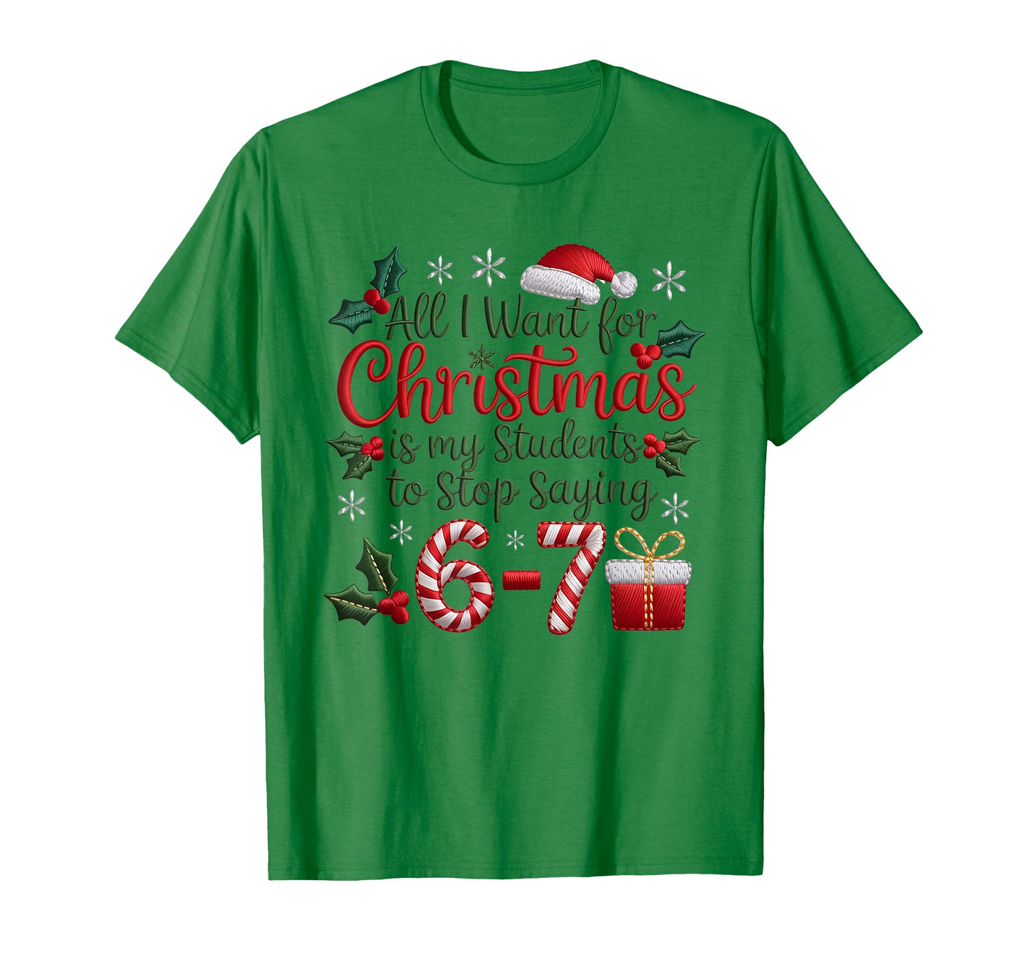 Students Stop Saying 6-7 Meme 67 Funny Teachers Christmas T-Shirt